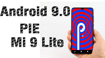 Install Android 9.0 Pie on Xiaomi Mi 9 Lite  Mi & CC9  (LineageOS 16) - How to Guide!