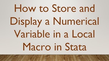 How to Store and Display a Numerical Variable in a Local Macro in Stata