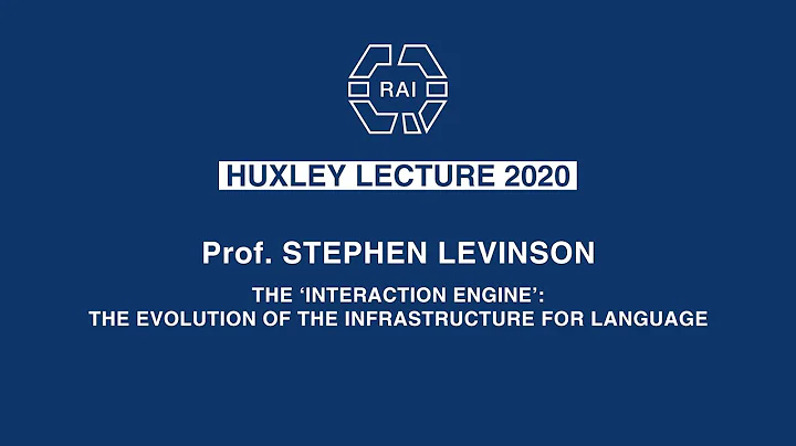 Huxley Lecture 2020 - Prof Stephen Levinson