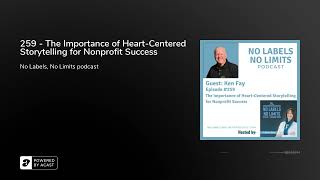 259 - The Importance of Heart-Centered Storytelling for Nonprofit Success