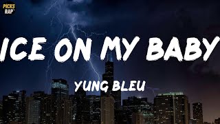 Yung Bleu - Ice On My Baby (Lyrics)