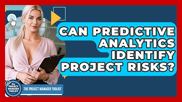 Can Predictive Analytics Identify Project Risks? - The Project Manager Toolkit