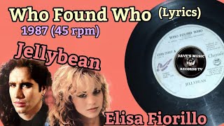 Who Found Who (1987) "45 rpm/Lyrics" - JELLYBEAN feat. ELISA FIORILLO