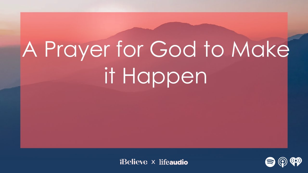 A Prayer For God To Make It Happen YouTube a-prayer-for-god-to-make-it-happen-youtube