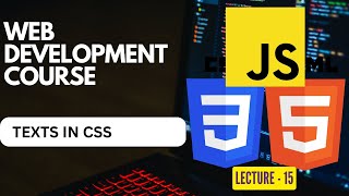 Famous CSS | Texts | Web Development Course | Lecture - 15 Net Worth