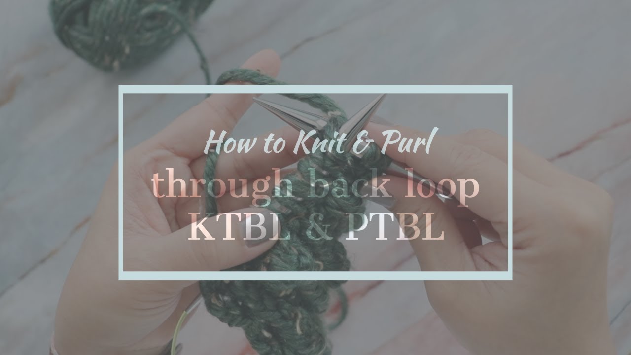 Download How to Knit & Purl Through Back Loop Tutorial - YouTube