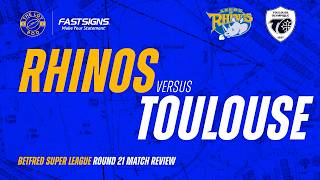 The Lot Pod Super League Round 21 Rhinos V Toulouse match review