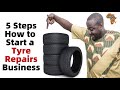 5 Steps How to Start a Tyres Repairs Business In Cameroon, Best Business Ideas In Africa