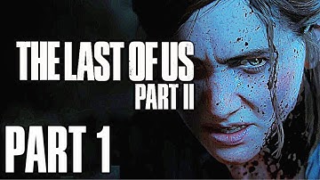 The Last Of Us: Part 2 - Gameplay Walkthrough Part 1 - Survivor Difficulty