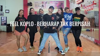 Feel Koplo - Berharap Tak Berpisah (Reza Artamevia) | ZUMBA | DANGDUT | FITNESS 🖤