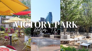 Victory Park Dallas, June 2022 | A walking tour + my favorite spots!