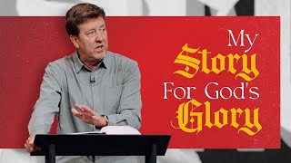 My Story for God’s Glory  |  Acts 2526  |  Gary Hamrick