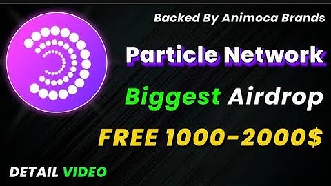 Particle Network Airdrop | Earn $PARTI | Particle Network Confirmed Airdrop Testnet Phase 1 Live