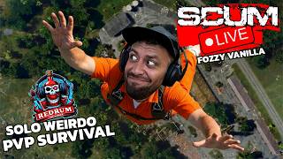 SCUM LIVE 🔴 SOLO WEIRDO PVP SURVIVAL