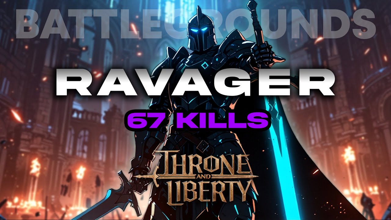 Ravager | Battlegrounds - 67 Kills | Throne and Liberty