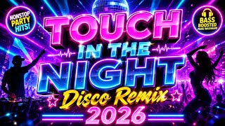 🔥 TOUCH IN THE NIGHT (Disco Remix 2026)