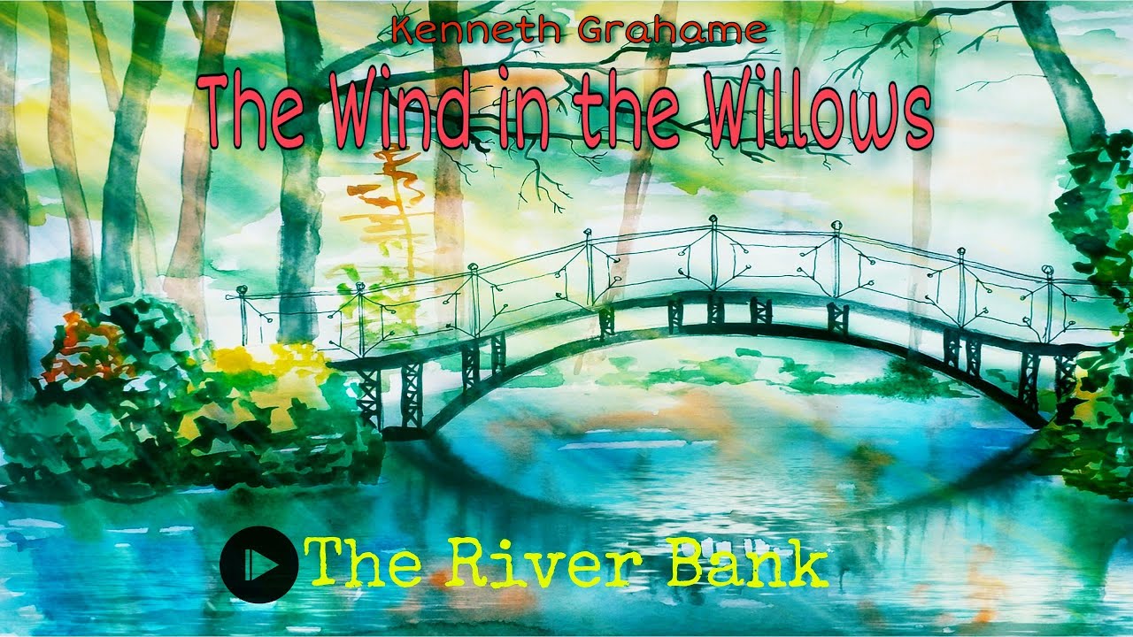 Best Story of The River Bank|Novel "The Wind in the Willows"|Best Audiobook