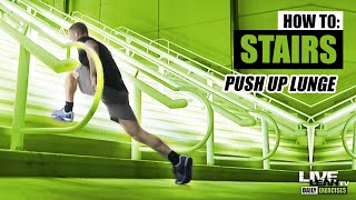 How To Do A STAIRS PUSH UP LUNGE | Exercise Demonstration Video and Guide