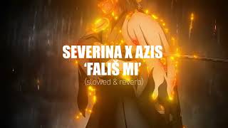 SEVERINA X AZIS - ‘FALIŠ MI’  [slowed & reverb] | 4K