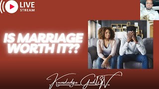 IS MARRIAGE WORTH IT? #marriage #relationships