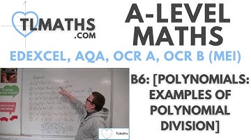 A-Level Maths: B6-09 [Polynomials: Examples of Polynomial Division]