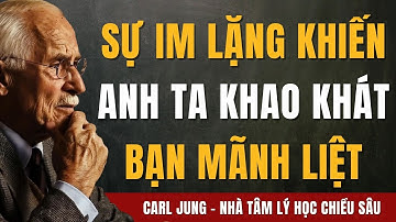 Phớt Lờ Đàn Ông Đúng Cách, Anh Ta Sẽ Khao Khát Bạn Như Kẻ Lạc Lối Tìm Đường | Carl Jung