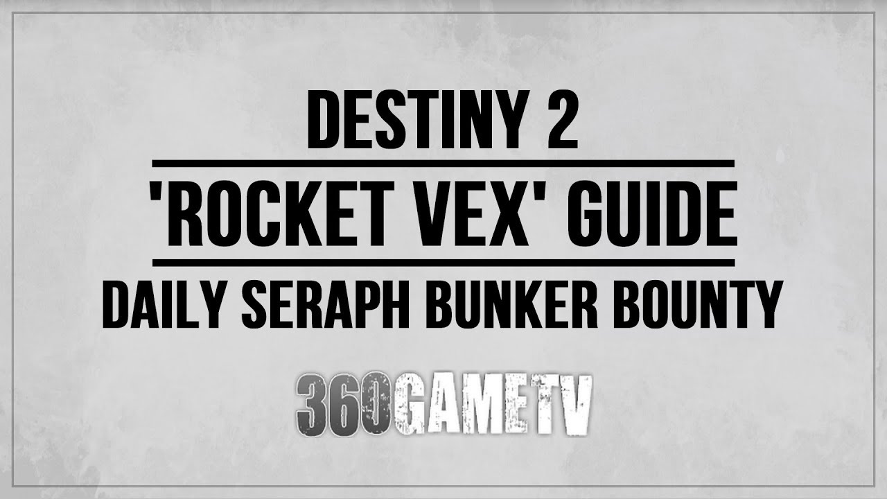 Destiny 2 Rocket Vex Bounty Guide - Strike Location - Daily Seraph Bunker Bounty Guide / Tutorial