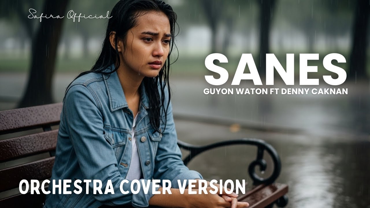 SANES – Guyon Waton & Denny Caknan | Orchestral Pop Cover by Safira