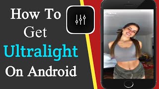 How To Get Ultralight On Android | How To Make Ultralight Videos Using Android | Ultralight Effect | screenshot 1