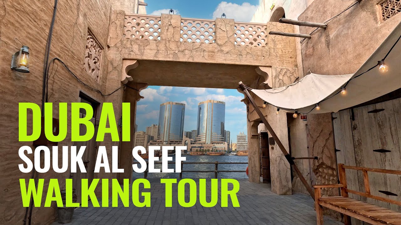 Dubai 4K walking Tour Al Seef, Beautiful Historical District of Dubai walkthrough