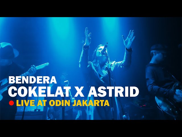 Bendera - Cokelat X Astrid (Live at Odin Jakarta) class=