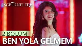 Ben Yola Gelmem - Dilber | İnci Taneleri - Sincanlı Erkal - Pavyon Şarkısı Resimi