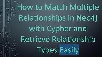 How to Match Multiple Relationships in Neo4j with Cypher and Retrieve Relationship Types Easily