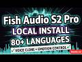 Fish Audio S2 Pro — Install Locally &amp; Voice Clone with Emotion Control in 80+ Languages