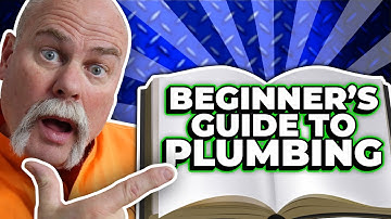 So You Want to Be a Plumber? - Beginner