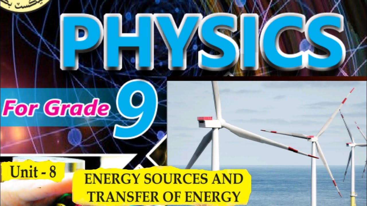 Physics for Class 9 unit 8 Energy source & transfer of energy stbb ...