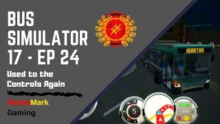 Bus Simulator 17 (Play-through) - Ep. 24 - Used to the Controls Again screenshot 2
