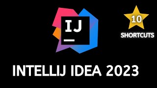 10 IntelliJ Shortcuts I use daily in 2023 | Productivity | IntelliJ IDEA Primer