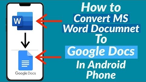 How to Convert MS Word Document to Google Docs in Android Phone | Convert Word File to Google Docs