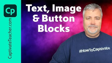 Text, Image, & Button Blocks in Adobe Captivate 12