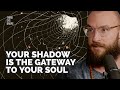 Your shadow is the gateway to your soul  erick godsey