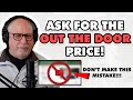 Here's Why You NEED to Know the Out-The-Door Price Before Buying a Car (Former Dealer REACTION)