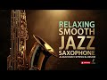 Smooth Jazz Saxophone🌸Early Spring Blossom Relaxing Saxophone for Garden Coffee Breaks Full Album