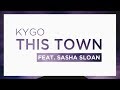 Kygo - This Town (Lyric Video) (ft. Sasha Sloan)