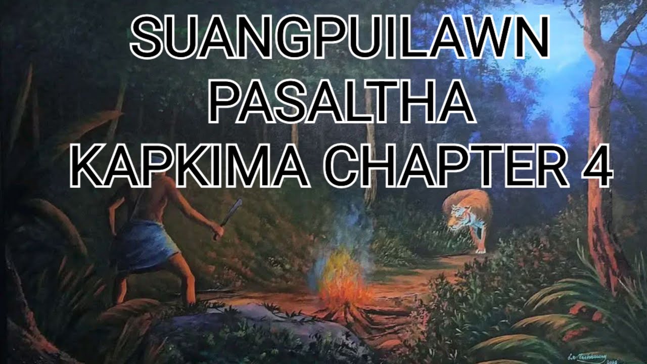PASALṬHA KAPKIMA CHAPTER 4 (Mizo Story Audio)