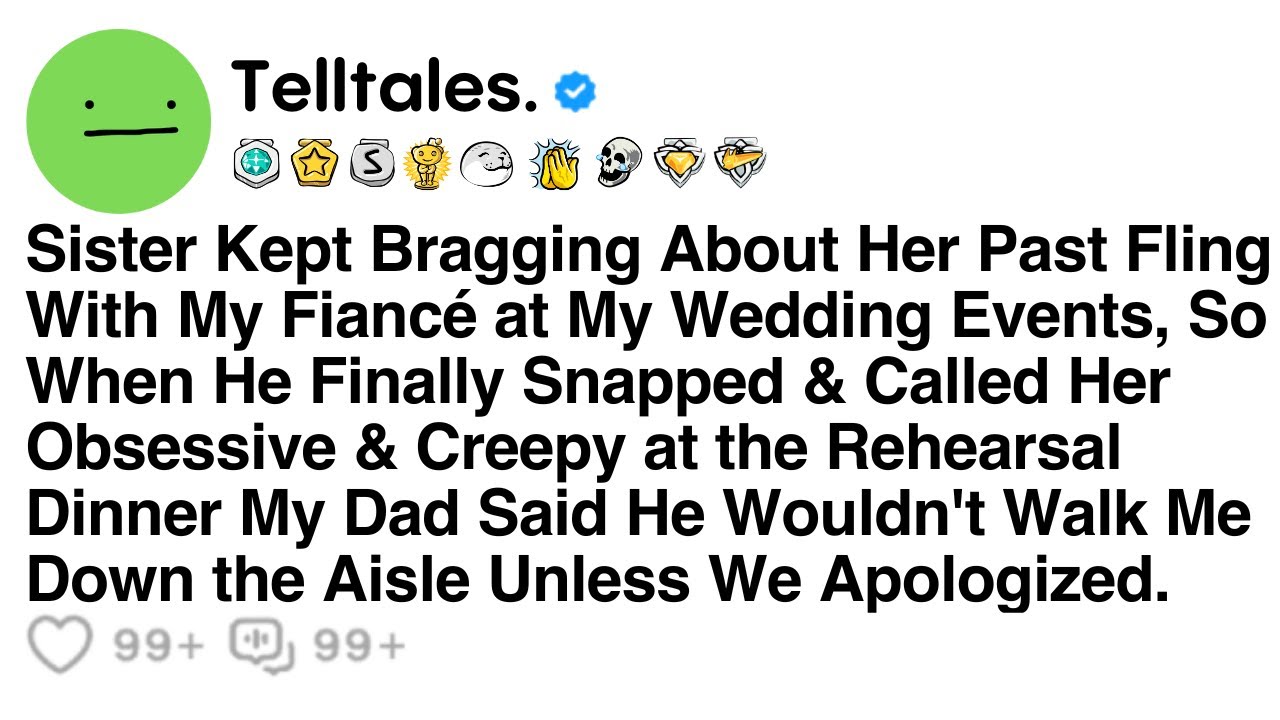 Sister Kept Bragging About Her Past Fling With My Fiancé at My Wedding Events, So When He Finally...