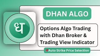 Options Algo Trading with Auto Strike Price on DHAN Broker Using TradingView Indicator | IT WALA