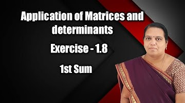TN NEW Syllabus Class 12 |Application of Matrices and Determinants | Exercise - 1.8 | Sum 1 | Edu W