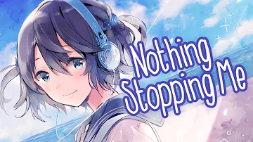 Nightcore - Nothing Stopping Me (Lyrics)