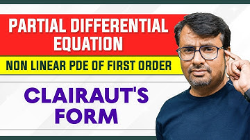 Non Linear Partial Differential Equation Standard form-IV | Clairaut